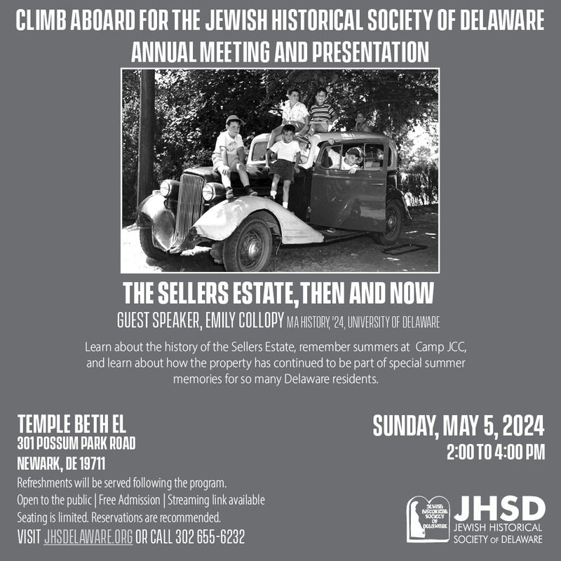 Annual Meeting and Presentation<br />
The Sellers Estate, Then and Now<br />
Guest Speaker, Emily Collopy, <br />
May 5, 2024, 2:00 to 4:00 PM<br />
Temple Beth El, Newark, Delaware